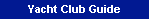 Yacht Club Guide
